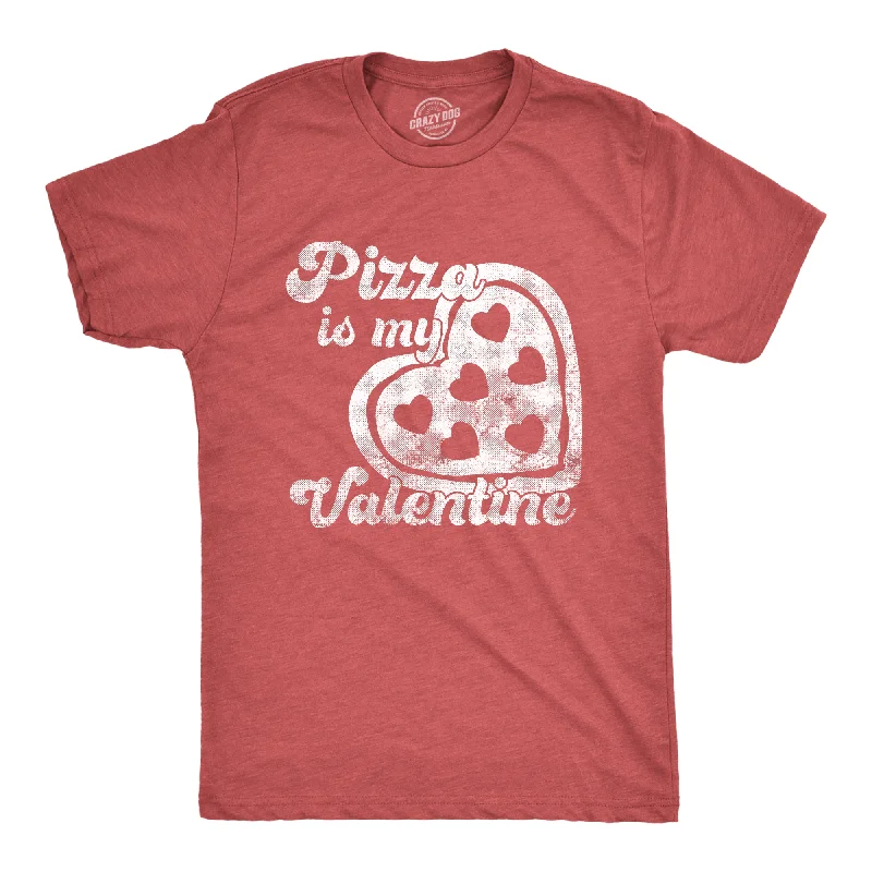 YEAR-End Clearance Pizza Is My Valentine Men's T Shirt